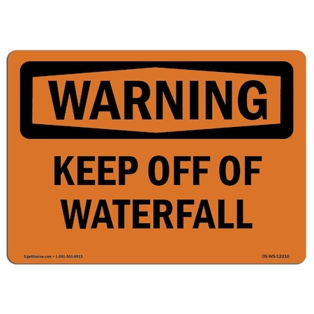 OSHA WARNING Sign, Keep Off Of Waterfall, 18in X 12in Decal